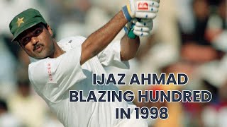 Ijaz Ahmad Blazing Hundred in 1998