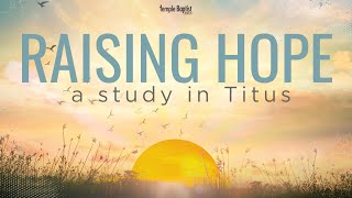 Raising Hope - Do You Have the Hope of Eternal Life | January 5, 2025