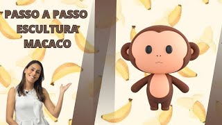 Passo a Passo Escultura Macaco