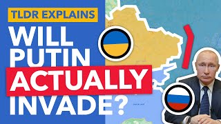 Putin Will Never Invade Ukraine: 3 Reasons For & Against - TLDR News