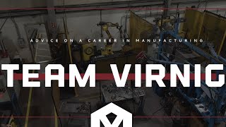 Thinking About a Career in Manufacturing? Advice from Team Virnig