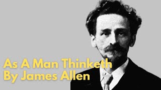 As A Man Thinketh Meditations By James Allen- Full Audio Book In English