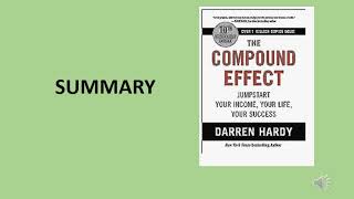 The Compound Effect by Darren Hardy: The Ultimate Guide to Success | Book Summary 🌟