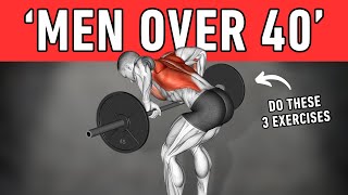 The Only 3 Essential Exercises for Men Over 40 (Achieve the Same Results as Your 20s)