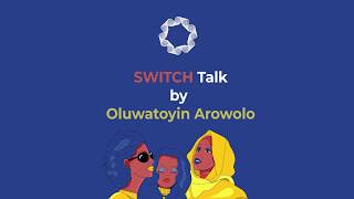 Switch Conference Talk by Oluwatoyin Arowolo