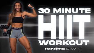 30 Minute HIIT Workout | IGNITE - Day 1