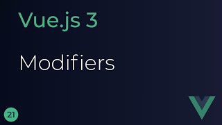 Vue JS 3 Tutorial - 21 - Modifiers