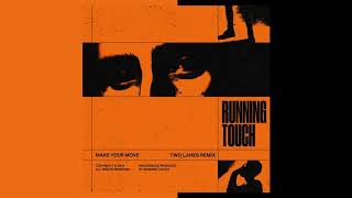 Running Touch - Make Your Move (Two Lanes Remix)