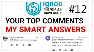 IGNOU YOUR TOP COMMENTS AND MY SMART ANSWERS #12