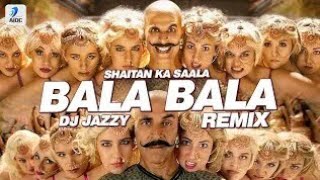 Bala Bala Shaitan Ka Saala (Remix) | DJ Jazzy | Housefull 4 | Akshay Kumar | Bala Bala