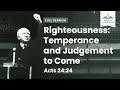Righteousness: Temperance and Judgement to Come (Remastered)