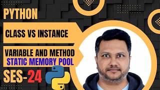 Python #24 - Instance vs Class Variables, Methods & Static Memory Pool