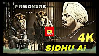 Prisoners 4K Sidhu Moose Wala Ai  X Baaghi New Punjabi Song 2024