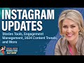 Instagram Updates: Stories Tools, Engagement Management, 2024 Content Trends, and More