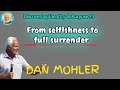 ✝️ From selfishness to full surrender - Dan Mohler