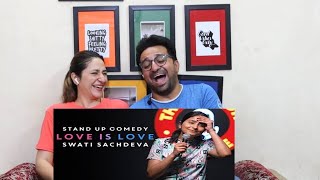 Pakistani Reacts to Love is Love | Stand-up comedy by Swati Sachdeva