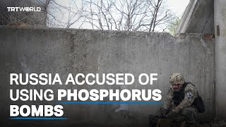 Ukraine accuses Russia of attacking Bakhmut with phosphorus bombs