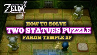 How to Solve Faron Temple 2F Two Statues Pressure Switches Puzzle in Zelda Echoes of Wisdom