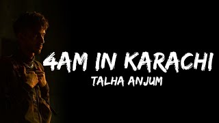 Talha Anjum - 4AM In Karachi (Lyrics - Lyrical Video) | Umair