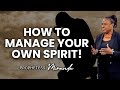 How To Manage Your Own Spirit! | Prophetess Miranda | Nabi' Healing Center Church