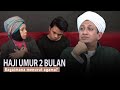 Haji Umur 2 Bulan Sah Menurut Agama - Habib Hasan Bin Ismail Al Muhdor