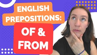 English Prepositions: Of vs. From