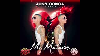JONNY CONGA / Me Mataron