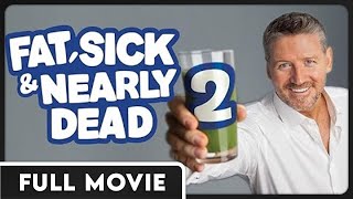 Fat, Sick and Nearly Dead 2 - How to Make Healthy Habits Last - FULL DOCUMENTARY