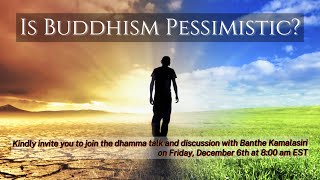 Is Buddhism Pessimistic?