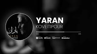 Koveitipour - Yaran | آهنگ یاران از کویتی پور