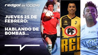 🔴 RedGol en La Clave 🔴 BOMBAZOS en el fútbol chileno 💣 Paredes a Coquimbo 😮 Se mueve el mercado