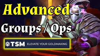 Advanced Groups Operations w/ TradeSkillMaster (TSM) In WoW Gold Making Part 4 of 7