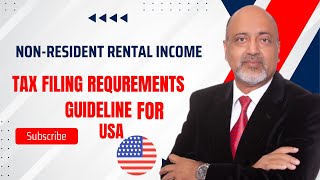 Non-Resident Rental Income Tax Filing Requirements for USA: A Comprehensive Guide