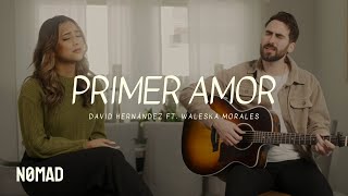 Primer Amor I David Hernández Feat. Waleska Morales ( Oficial)