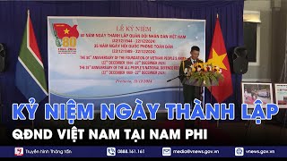 Kỷ niệm Ngày thành lập Quân đội nhân dân Việt Nam tại Nam Phi - VNews