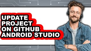 How to Update Project on Github Android Studio (updated)