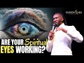 This Is Why Your Spiritual Eyes Don't Work | Prophet Passion Java