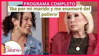 ‘Iba por mi marido y me enamoré del pollero’ | Que pase Laura | Programa 22 de mayo