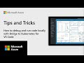How to debug and run code locally with Bridge to Kubernetes for VS Code