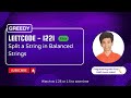 Split a String in Balanced Strings | Leetcode 1221 | Approach + Code with explanation.