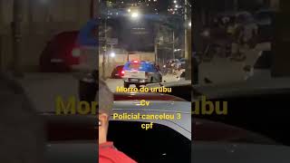 polícia cancelar 3 CPF nós acesso do morro do urubu