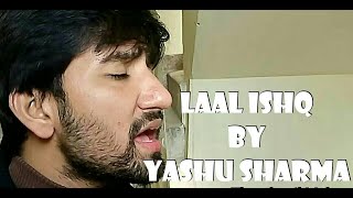LAAL ISHQ(Raamleela) || ARIJITH SINGH || BY YASHU SHARMA