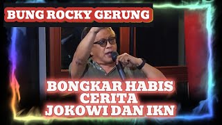 BUNG ROKCY KUPAS TUNTAS JOKOWI DAN IKN