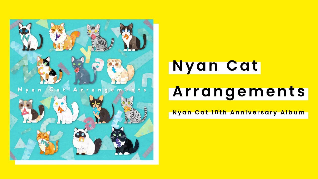 Nyan Cat 10周年記念アルバム「Nyan Cat Arrangements」 - YouTube