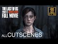 The Last Of Us Part 2 Remastered Full Movie All Cinematics All Cutscenes PS5 (4K 60FPS)