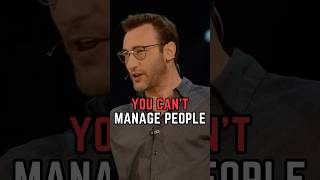 You Cant Manage People Simon Sinek Motivation Speech