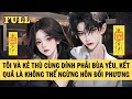 [FULL REVIEW] TÔI VÀ KẺ THÙ CÙNG DÍNH PHẢI BÙA YÊU, KẾT QUẢ LÀ KHÔNG THỂ NGỪNG HÔN ĐỐI PHƯƠNG