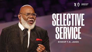 Selective Service - Bishop T.D. Jakes