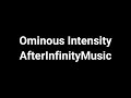 Ominous Intensity - AfterInfinityMusic [5 Hunters Grand Finale]