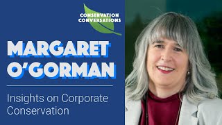 Margaret O'Gorman: Insights on Corporate Conservation | Conservation Conversations with Sean O'Brien